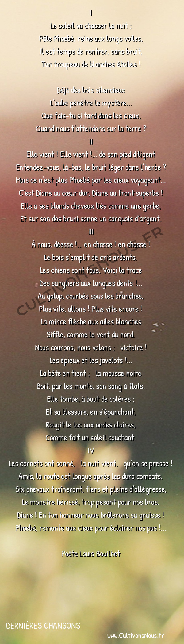  Poète Louis Bouilhet - Dernières chansons - Air de chasse -   I Le soleil va chasser la nuit ;