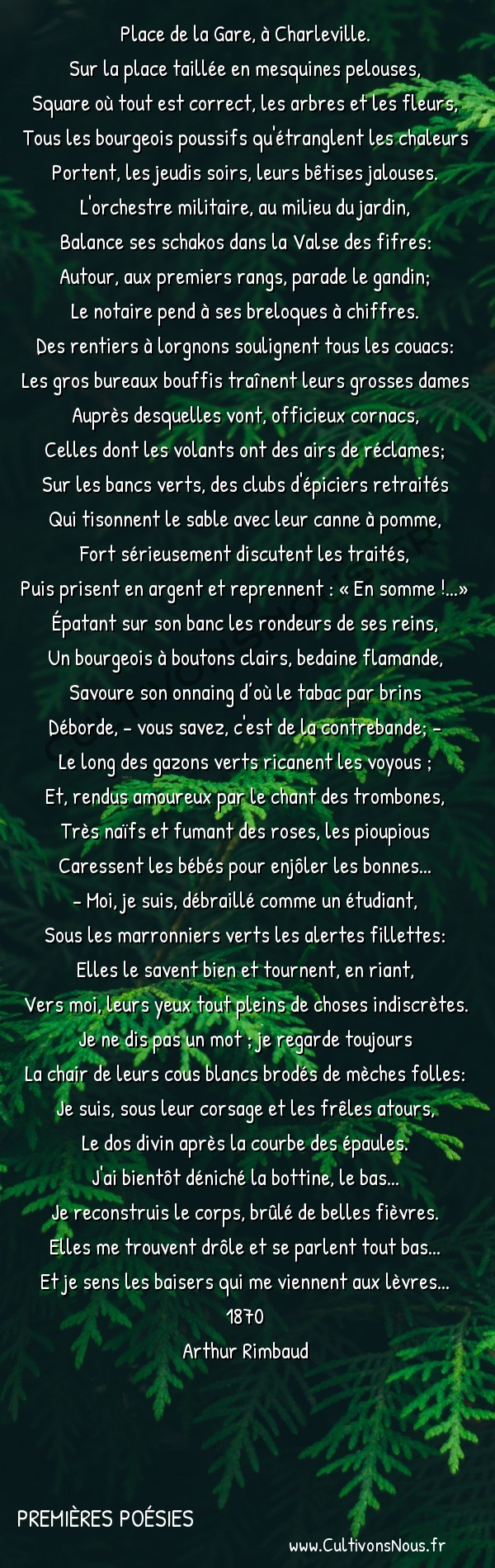  Poésies Arthur Rimbaud - Premières Poésies - à la musique -  Place de la Gare, à Charleville. Sur la place taillée en mesquines pelouses,