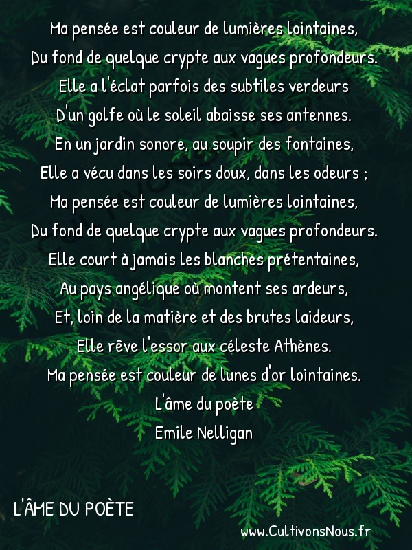  poésie Emile Nelligan - L'âme du poète - clair de lune intellectuel -  Ma pensée est couleur de lumières lointaines, Du fond de quelque crypte aux vagues profondeurs.