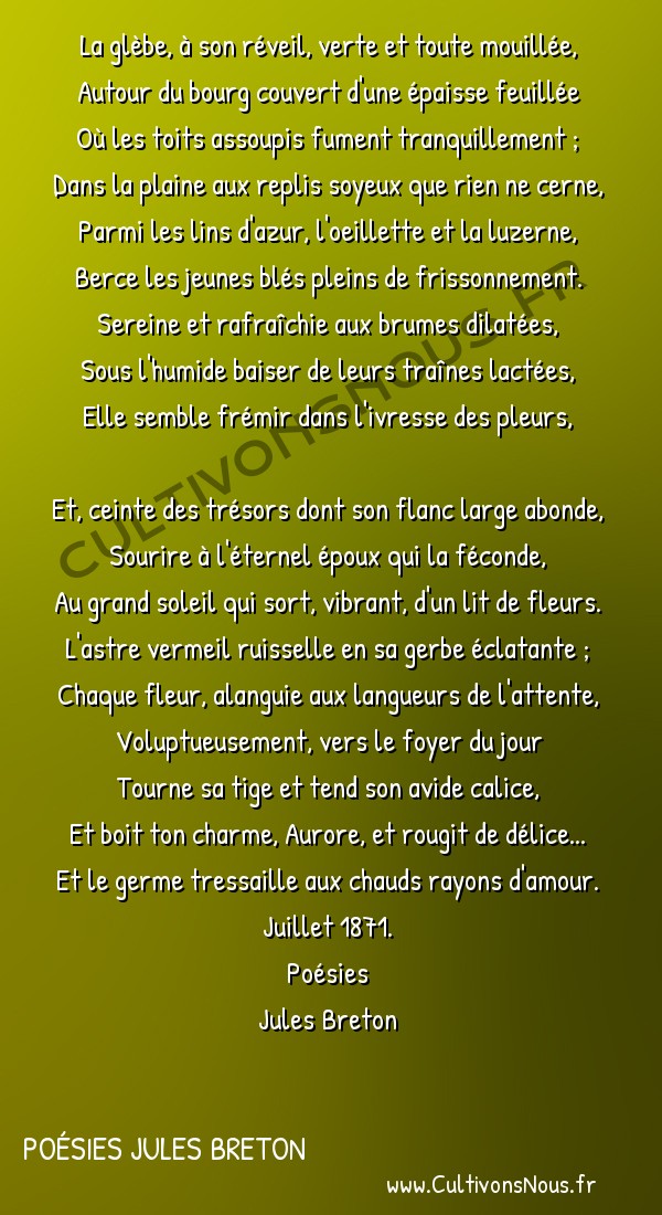  Poésies Jules Breton - Aurore -  La glèbe, à son réveil, verte et toute mouillée, Autour du bourg couvert d'une épaisse feuillée