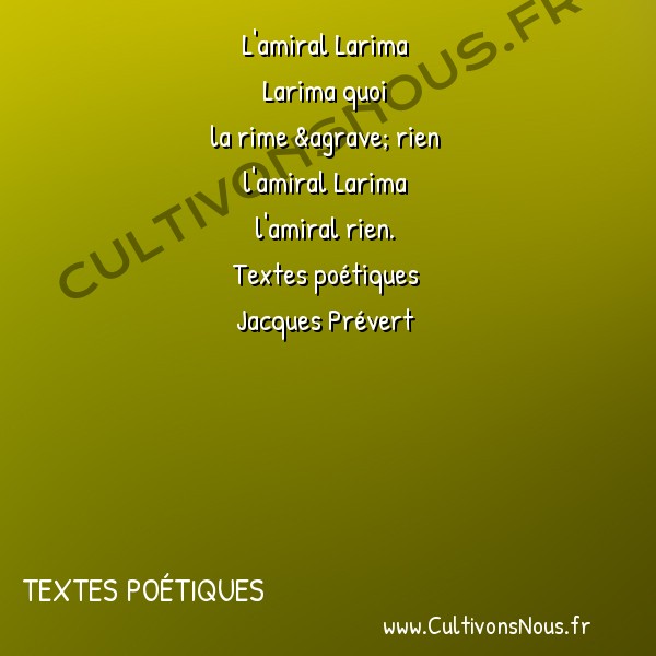  Poésie Jacques Prevert - Textes poétiques - L’amiral -  L'amiral Larima Larima quoi