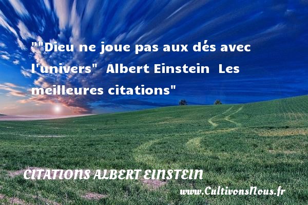  Dieu ne joue pas aux dés avec l univers   Albert Einstein  Les meilleures citations CITATIONS ALBERT EINSTEIN