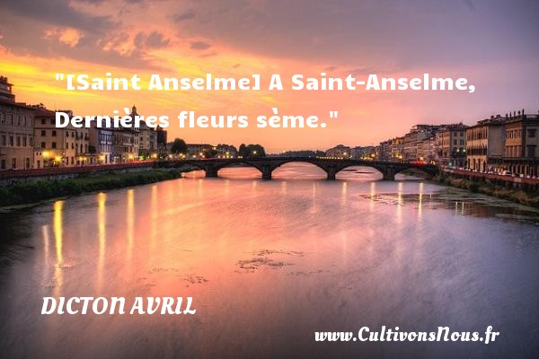 [Saint Anselme] A Saint-Anselme, Dernières fleurs sème. DICTON AVRIL