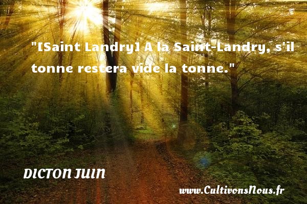 [Saint Landry] A la Saint-Landry, s il tonne restera vide la tonne. DICTON JUIN