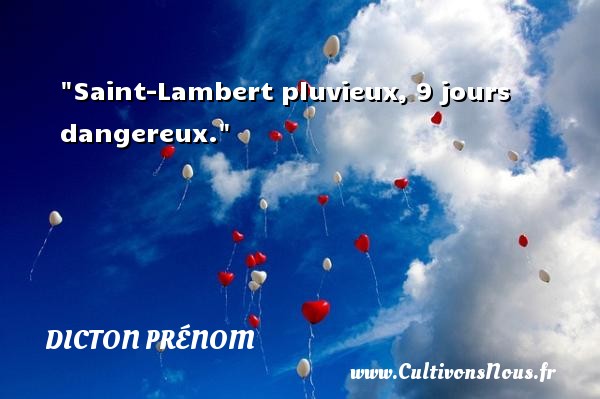 Saint-Lambert pluvieux, 9 jours dangereux. DICTON PRÉNOM - Dicton prénom