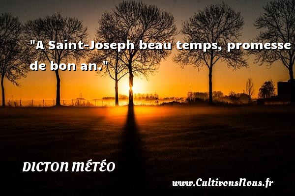 A Saint-Joseph beau temps, promesse de bon an. DICTON MÉTÉO - Dicton météo