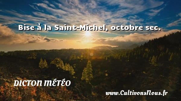 Bise à la Saint-Michel, octobre sec. DICTON MÉTÉO - Dicton météo