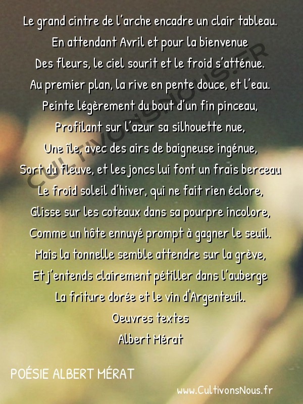  Poésie Albert Mérat - Oeuvres textes - L’Arche -  Le grand cintre de l’arche encadre un clair tableau. En attendant Avril et pour la bienvenue