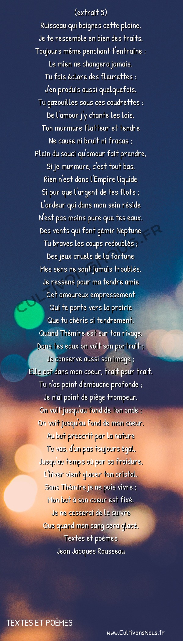  Poésie Jean Jacques Rousseau - textes et poèmes - Les consolations des misères de ma vie -  (extrait 5) Ruisseau qui baignes cette plaine,