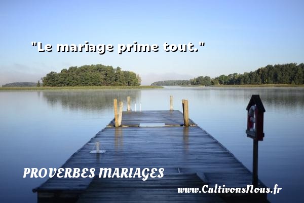 Le mariage prime tout. PROVERBES CAMEROUNAIS - Proverbes mariage
