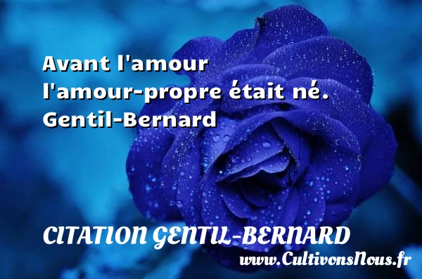 Avant l’amour - Citation Gentil-Bernard - Citations Déclaration d’amour