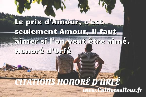 Le prix d’Amour - Citations Honoré d'Urfé - Citations Déclaration d’amour