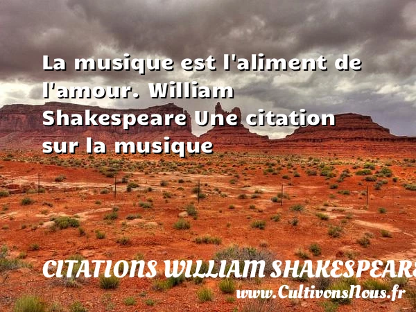 La musique est l’aliment - Citations William Shakespeare - Citation musique