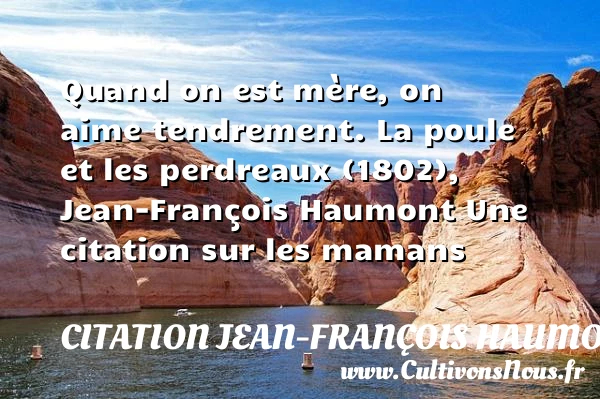 Quand on est mère - Citation Jean-François Haumont - Citation maman