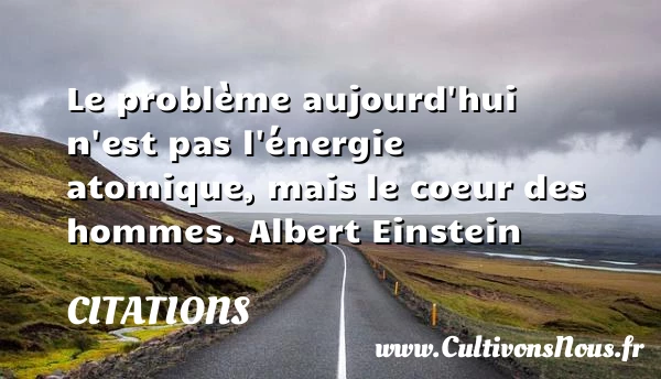 Le problème aujourd’hui n’est pas - Citations - Citations Albert Einstein - Citation problème