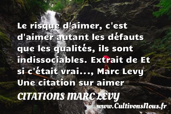 Le risque d’aimer - Citations Marc Levy - Citation risque - Citations aimer