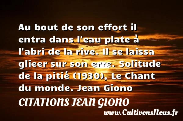 Au bout de son effort - Citations Jean Giono - Citations solitude