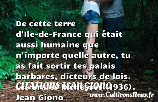 De cette terre d’Ile-de-France - Citations Jean Giono - Citation humain