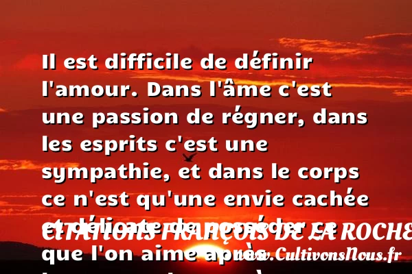 Il est difficile de définir l’amour - Citations François de La Rochefoucauld