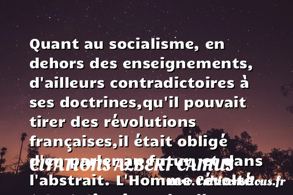 Quant au socialisme - Citations Albert Camus - Citation social