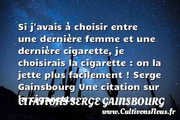 Si j’avais à choisir - Citations Serge Gainsbourg - Citation cigarette