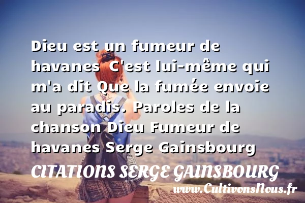 Dieu est un fumeur de havanes - Citations Serge Gainsbourg - Citation paradis