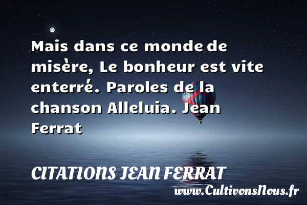 Mais dans ce monde - Citations Jean Ferrat