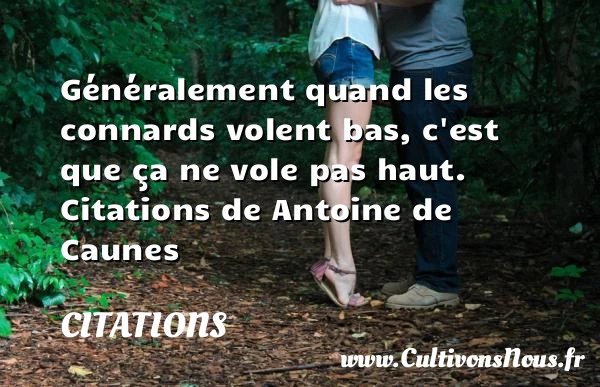 Généralement quand les connards - Citations - Citations Antoine de Caunes