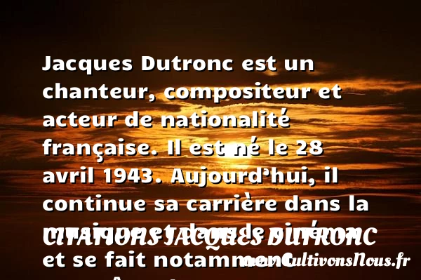 Jacques Dutronc, histoire et biographie de Dutronc - Citations Jacques Dutronc