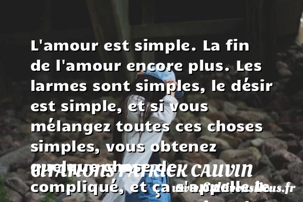 L’amour est simple. - Citations Patrick Cauvin - Citation simple - Citations Tango - Le tango