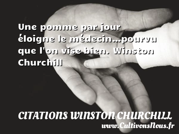 Une pomme par jour - Citations Winston Churchill - Citation pomme