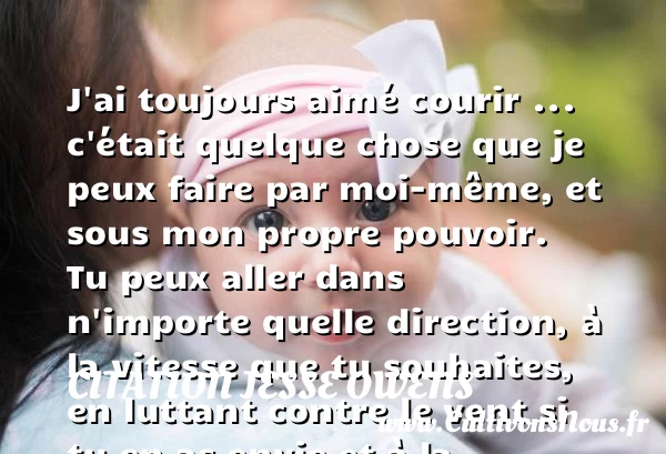 J’ai toujours aimé courir - Citation Jesse Owens - Citation athlète - Citation jeux olympiques