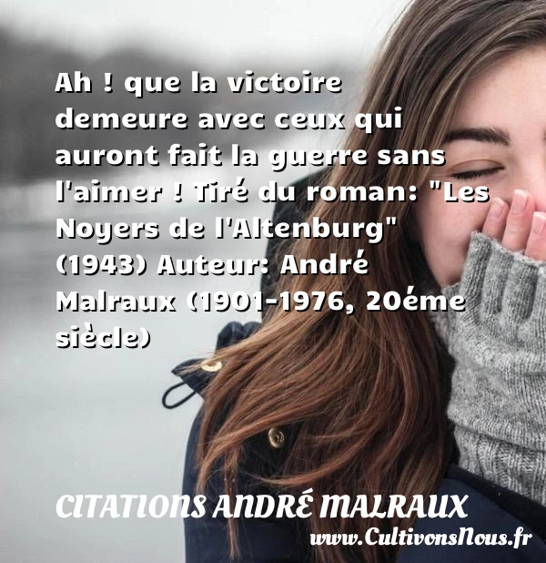 Ah ! que la victoire demeure - Citations André Malraux - Citation victoire