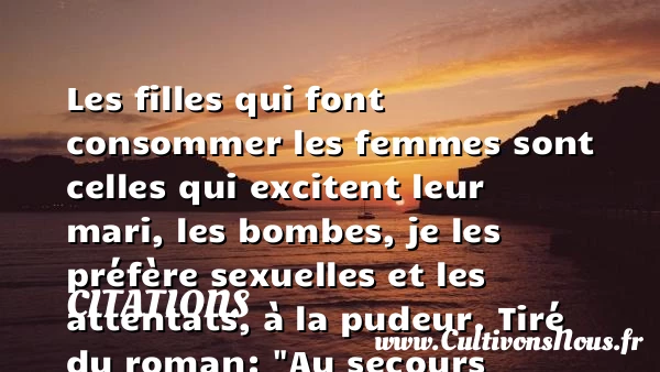 Les filles qui font consommer - Citations - Citations Frédéric Beigbeder - Citation pardon