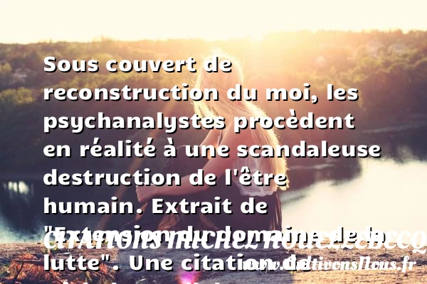 Sous couvert de reconstruction - Citations Michel Houellebecq - Citation construction