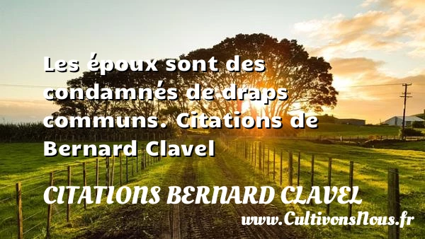 Les époux - Citations Bernard clavel