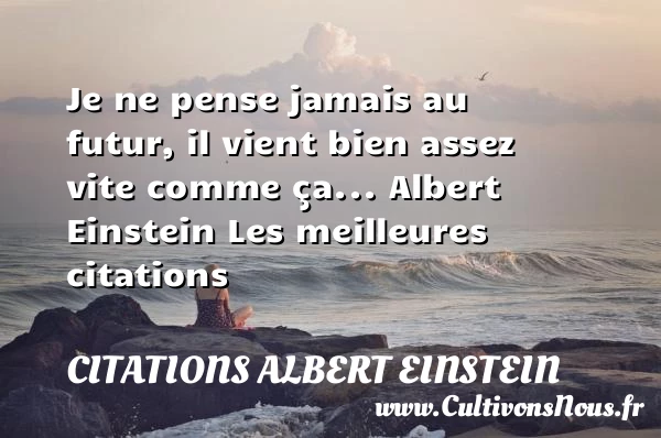 Je ne pense - Citations Albert Einstein - les meilleures citations