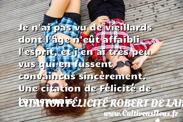 Je n’ai pas vu de vieillards dont l’âge n’eût - Citation Félicité Robert de Lamennais
