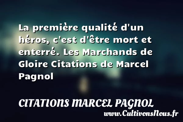 La première qualité d’un - Citations Marcel Pagnol - Citation qualité