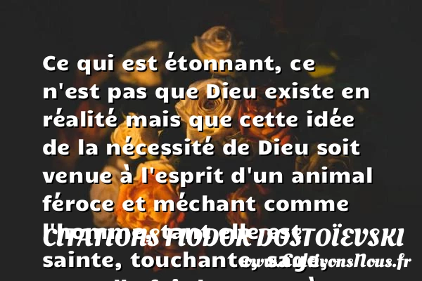 Ce qui est étonnant, ce n’est pas que - Citations Fiodor Dostoïevski