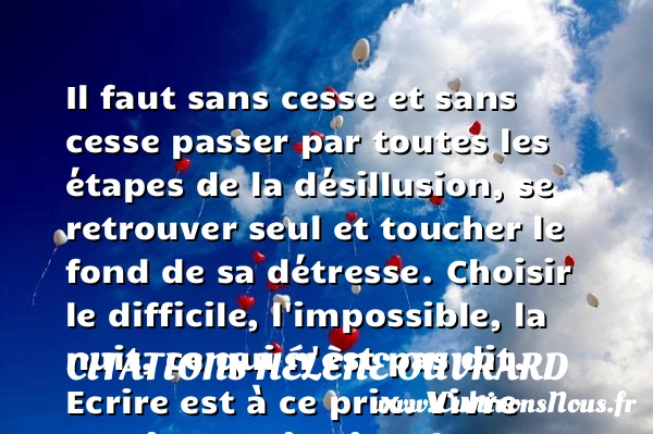 Il faut sans cesse et sans cesse passer par toutes les étapes - Citations Hélène Ouvrard
