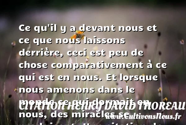 Ce qu’il y a devant nous et ce que - Citation Henry David Thoreau
