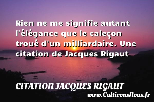 Rien ne me signifie autant l’élégance que le - Citation Jacques Rigaut - Citation roue