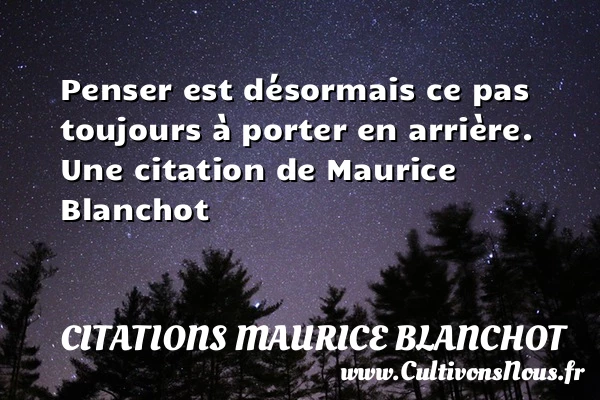 Penser est désormais ce pas toujours à porter en - Citations Maurice Blanchot - Citation porte