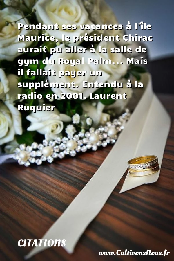 Pendant ses vacances à l’île Maurice, - Citations - Citations Laurent Ruquier