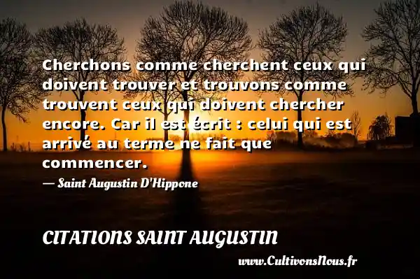 Cherchons comme cherchent ceux qui doivent trouver et - Citations Saint Augustin
