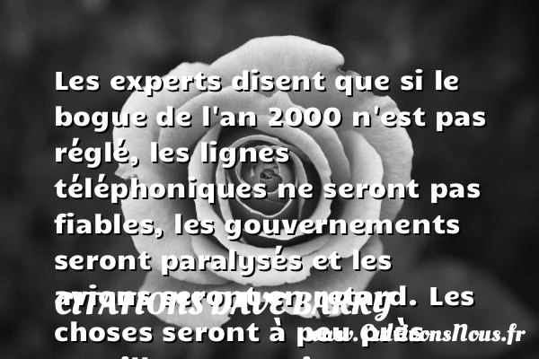 Les experts disent que si le bogue de l’an 2000 n’est pas - Citations Dave Barry