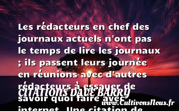 Les rédacteurs en chef des journaux actuels n’ont pas le temps - Citations Dave Barry