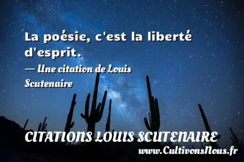 La poésie, c est la liberté d esprit. - Une citation de Louis Scutenaire CITATIONS LOUIS SCUTENAIRE