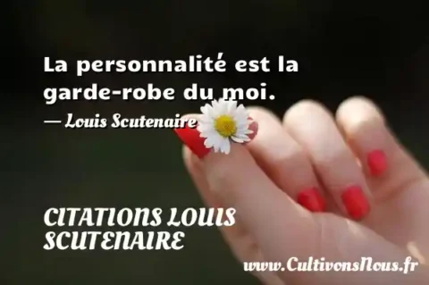 La personnalité est la garde-robe du moi. - Louis Scutenaire CITATIONS LOUIS SCUTENAIRE